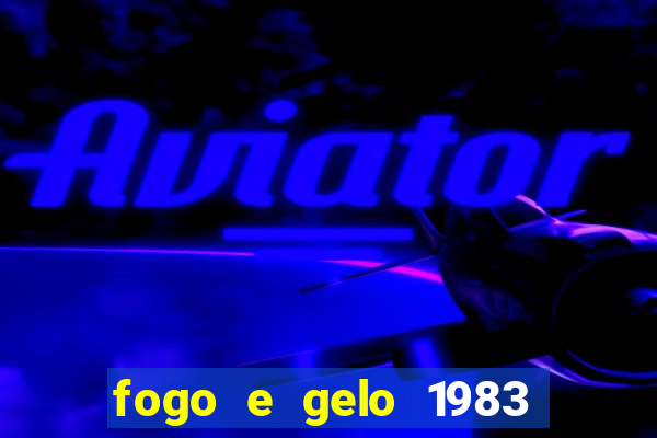 fogo e gelo 1983 dublado download